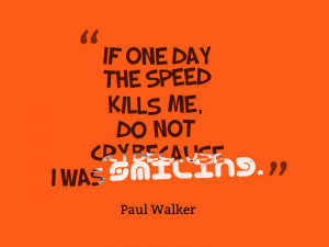 Paul Walker Quote About Speed