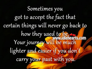 You Got To Accept The Fact That Certain Things Will Never Go Back
