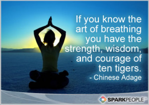 Quote - If you know the art of breathing you have the strength ...