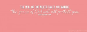 The Will of God Will Never Take You Quote