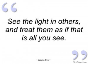 see the light in others wayne dyer