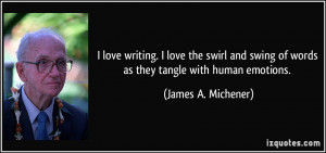 ... swing of words as they tangle with human emotions. - James A. Michener