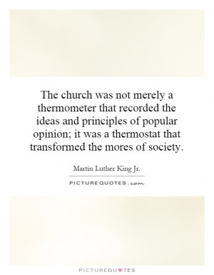 The church was not merely a thermometer that recorded the ideas and ...