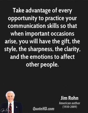 ... rohn-jim-rohn-take-advantage-of-every-opportunity-to-practice-your.jpg
