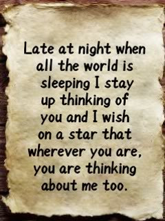 Late at night when all the World Is Sleeping I stay up thinking of you ...