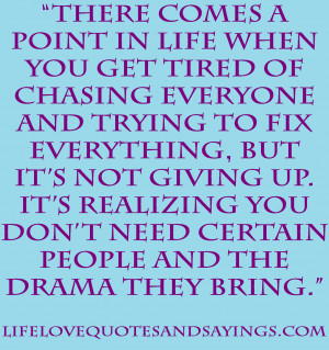... giving up. It’s realizing you don’t need certain people and the