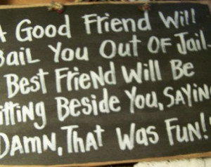 good friend will bail you out of jail sign wood great gift for best ...