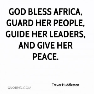 God bless Africa, Guard her people, Guide her leaders, And give her ...
