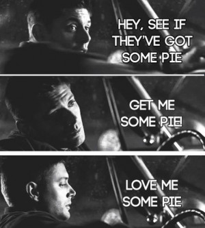 Love me some pie. #Dean