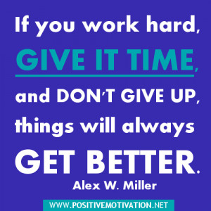 up quotes give it time quotes patience quotes encouraging quotes