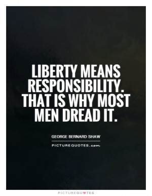 ... Quotes Responsibility Quotes Liberty Quotes George Bernard Shaw Quotes