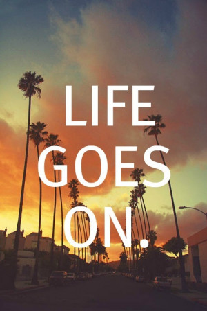 Life Goes On