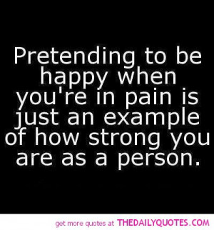 pretending-to-be-happy-strong-person-quote-pic-quotes-sayings-pictures ...