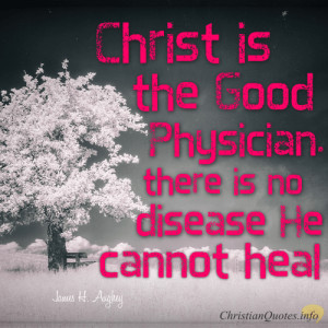 James H. Aughey Quote – 3 Reasons Christ Is The Good Physician