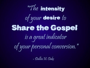 Desire to Share the Gospel Indicates Level of Conversion #ldsquotes # ...