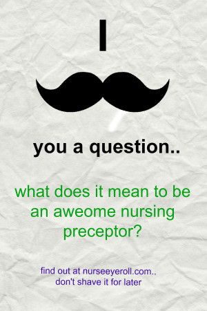 Becoming An Awesome Nursing Preceptor: Phase One