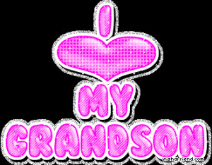 grandson love quotes | Grandson Glitter Graphics - Grandson Glitter ...