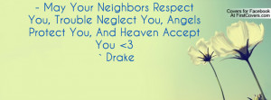 May Your Neighbors Respect You, Trouble Neglect You, Angels Protect ...