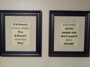 ... quotes and just frame them. Very in expensive but makes a great impact