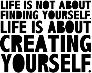 Life is about Creating yourself. photo creatingyourself.gif