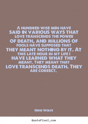 Design your own picture quotes about love - A hundred wise men have ...