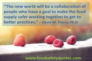 FoodSafetyQuotes.com – Quote of the Day from David M. Theno, Ph.D