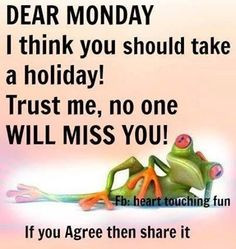Dear Monday quotes quote days of the week monday quotes happy monday ...