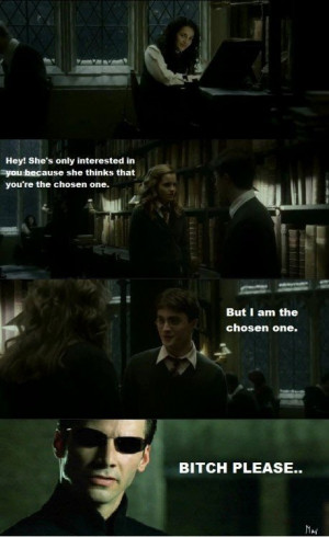 Harry Potter is Not the Chosen One. . Hey! She’; only interested in ...