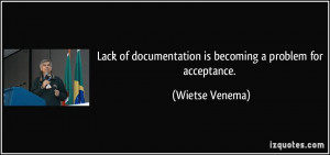 Lack of documentation is becoming a problem for acceptance. - Wietse ...