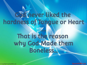 That is the reason why God Made them Boneless...