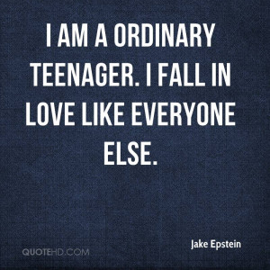 jake-epstein-actor-quote-i-am-a-ordinary-teenager-i-fall-in-love-like ...