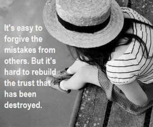 The trust that has been destroyed mistake quotes about relationships