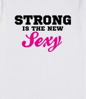 ... sexy - strong is the new sexy women gym bodybuilding quotes t-shirt
