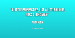 24 quotes and sayings by allen klein a little perspective like a