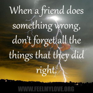 When-a-friend-does-something-wrong-don’t-forget-all-the-things-that ...