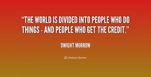 The world is divided into people who do things - and people who get ...