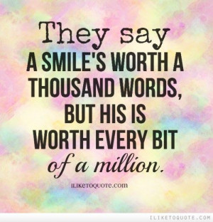 They say a smile's worth a thousand words, but his is worth every bit ...