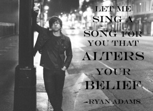 Love these lyrics by Ryan Adams.