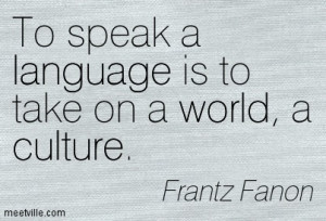 ... -Frantz-Fanon-culture-world-language-politics-Meetville-Quotes-268325