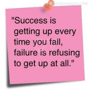 ... Time You Fall,failure is refusing to get up at all ~ Failure Quote