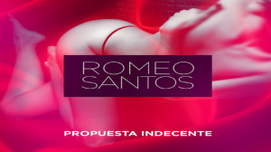 Displaying 18> Images For - Romeo Santos Propuesta Indecente Quotes...