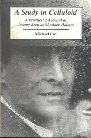 ... In Celluloid: A Producer's Account Of Jeremy Brett As Sherlock Holmes