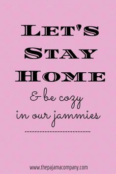... stay home…& be cozy in our jammies // The Pajama Company Blog