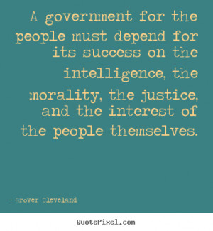 poster quotes about success - A government for the people must depend ...