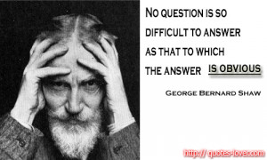 No question is so difficult to answer as that to which the answer is ...