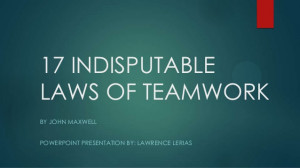 17 indisputable laws of teamwork by john maxwell