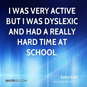 ashley-scott-ashley-scott-i-was-very-active-but-i-was-dyslexic-and.jpg