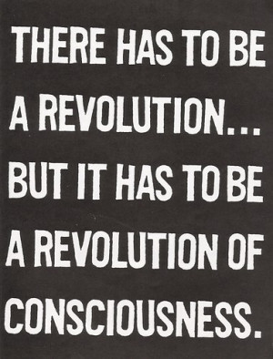 The only possible revolution inside us