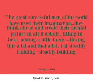 Success quotes - The great successful men of the world have used their ...