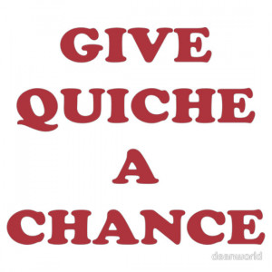 ... Give Quiche A Chance - Red Dwarf Inspired T-Shirt Rimmer Quote Sticker